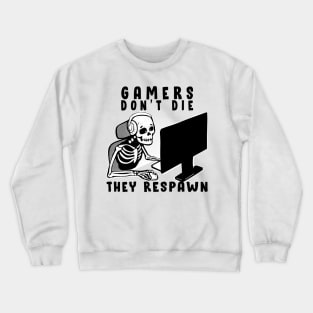 Gaming Quote Gamer Don´t Die Crewneck Sweatshirt